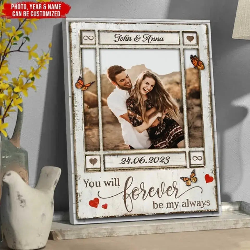 You Will Forever Be My Always - Personalized Canvas, Poster Wall Art Decor Gift for Couple/Gift for Her/Gift for Him