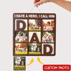 I Have A Hero, I Call Him Dad - Personalized Double-Layer Wooden Photo Plaque