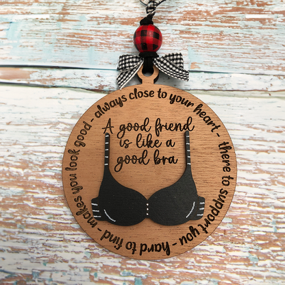 Christmas Friend gift bra wood hanging, Friend like a bra ornament, Friend Christmas ornament, Funny friends ornament
