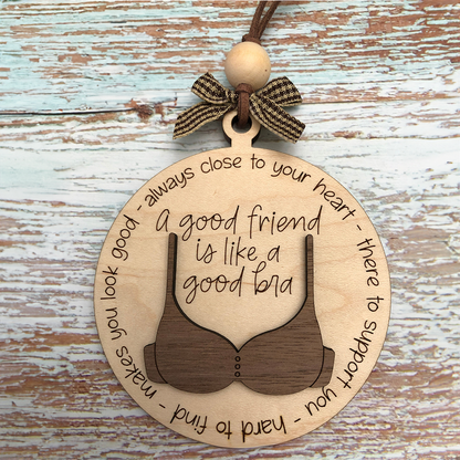 Christmas Friend gift bra wood hanging, Friend like a bra ornament, Friend Christmas ornament, Funny friends ornament
