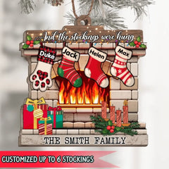 And The Stockings Were Hungs Wooden Christmas Ornament, Personalized Christmas Shaped Ornament