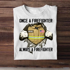 Personalisiertes „Once A Firefighter Always A Firefighter“-US-Feuerwehrmann-T-Shirt mit Aufdruck