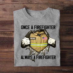 Personalisiertes „Once A Firefighter Always A Firefighter“-US-Feuerwehrmann-T-Shirt mit Aufdruck