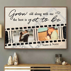 (Photo Inserted) Grow Old Along With Me The Best Is Yet To Be - Personalized Poster/Wrapped Canvas - Anniversary, Birthday, Home Decor, Valentine Gift For Couples, Husband, Wife, Lovers - Photo Inserted