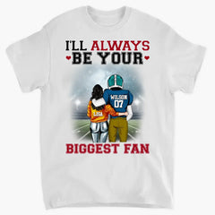 Football I'll Always Be Your Biggest Fan - Personalized T-Shirt, Gift For Football Player, Football Shirt