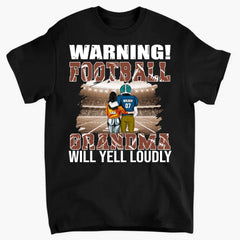 Warning! Football Grandma Will Yell Loudly - Personalized T-Shirt, Gift For Grandma