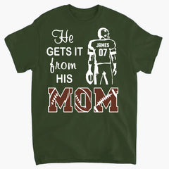 He Gets It From His Mama - Personalized T-Shirt, Football Mom Gift