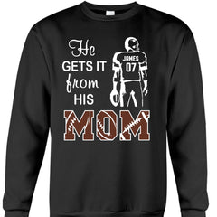 He Gets It From His Mama - Personalized T-Shirt, Football Mom Gift