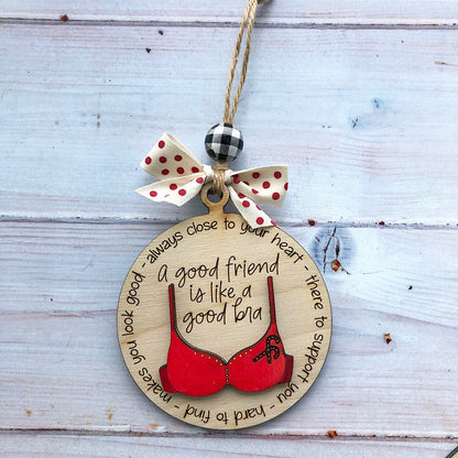 Christmas Friend gift bra wood hanging, Friend like a bra ornament, Friend Christmas ornament, Funny friends ornament
