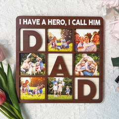 I Have A Hero, I Call Him Dad - Personalized Double-Layer Wooden Photo Plaque