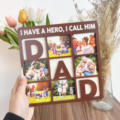 I Have A Hero, I Call Him Dad - Personalized Double-Layer Wooden Photo Plaque