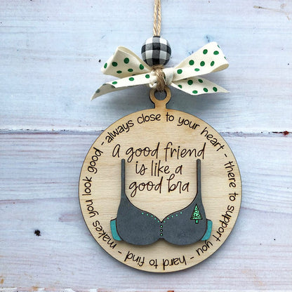 Christmas Friend gift bra wood hanging, Friend like a bra ornament, Friend Christmas ornament, Funny friends ornament