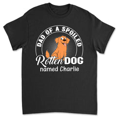 Spoiled Rotten Dog - Personalized Custom Unisex T-shirt