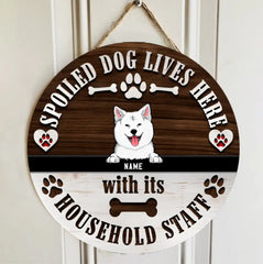 Gifts For Dog Lovers, Spoiled Dogs Live Here With Their Household Staff Funny Signs , Dog Mom Gifts