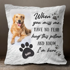 Personalized Memorial Pet Pillow Have No Fear Hug This Pillow